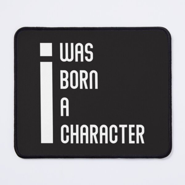 Item preview, I Was Born A Character Signature Design - Bold and Unique Statement Artwork designed and sold by ColeMck.