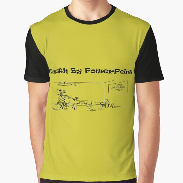 Death By PowerPoint Graphic T-Shirt