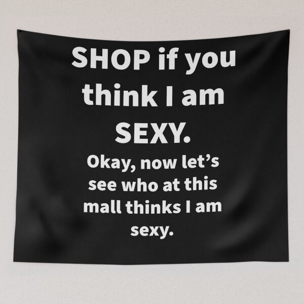 Item preview, Shop If You Think I’m Sexy ?? designed and sold by Nomad-Maynard.