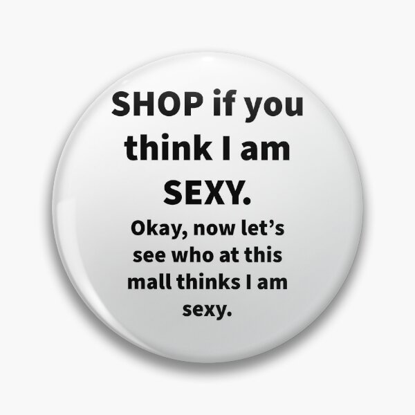 Item preview, Shop If You Think I’m Sexy ?? designed and sold by Nomad-Maynard.