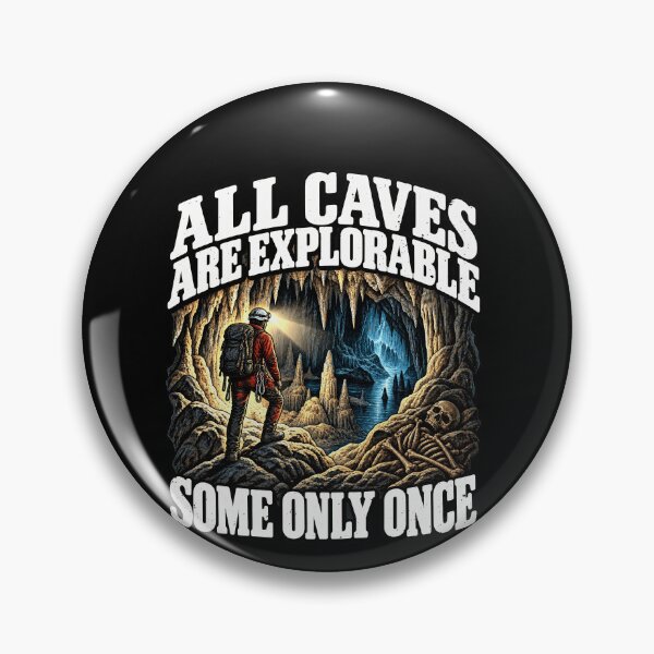 Item preview, Funny All Caves Are Explorable Some Only Once Art designed and sold by elderberry.