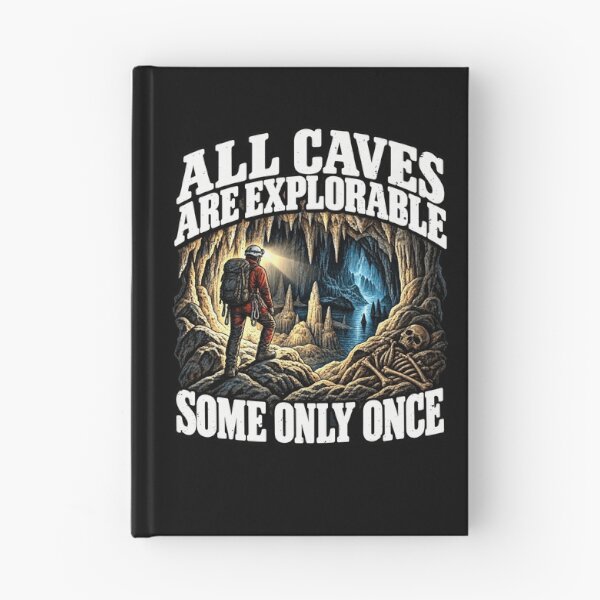 Item preview, Funny All Caves Are Explorable Some Only Once Art designed and sold by elderberry.