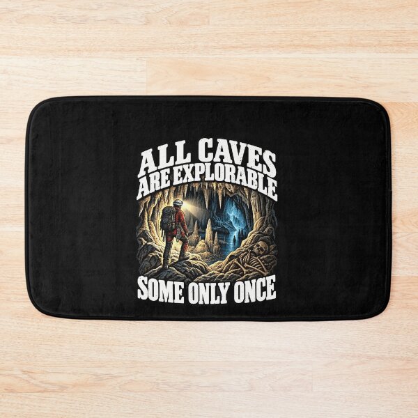 Item preview, Funny All Caves Are Explorable Some Only Once Art designed and sold by elderberry.