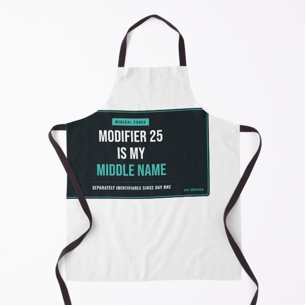 Item preview, Modifier 25 Is My Middle Name Medical Coder designed and sold by SlowMadeShelf.