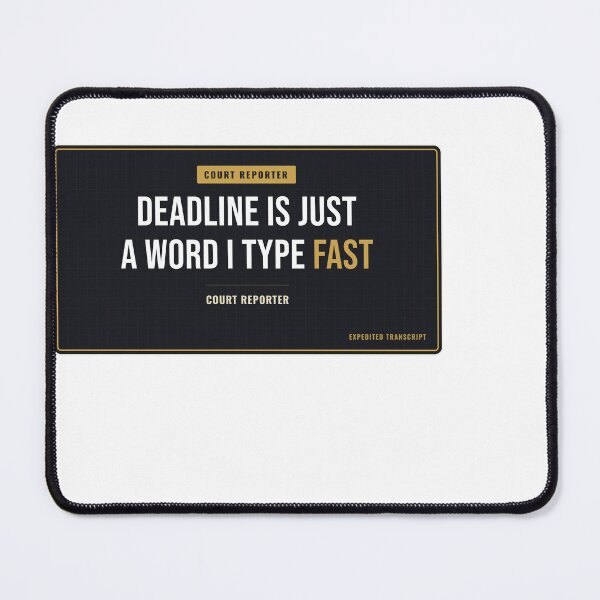 Item preview, Deadline Is Just A Word I Type Fast Court Reporter designed and sold by SlowMadeShelf.