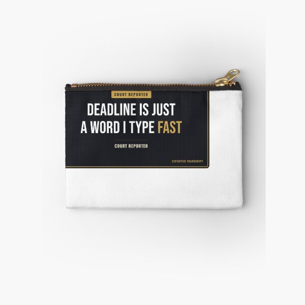 Item preview, Deadline Is Just A Word I Type Fast Court Reporter designed and sold by SlowMadeShelf.