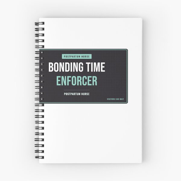 Item preview, Bonding Time Enforcer Postpartum Nurse designed and sold by SlowMadeShelf.
