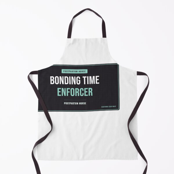 Item preview, Bonding Time Enforcer Postpartum Nurse designed and sold by SlowMadeShelf.