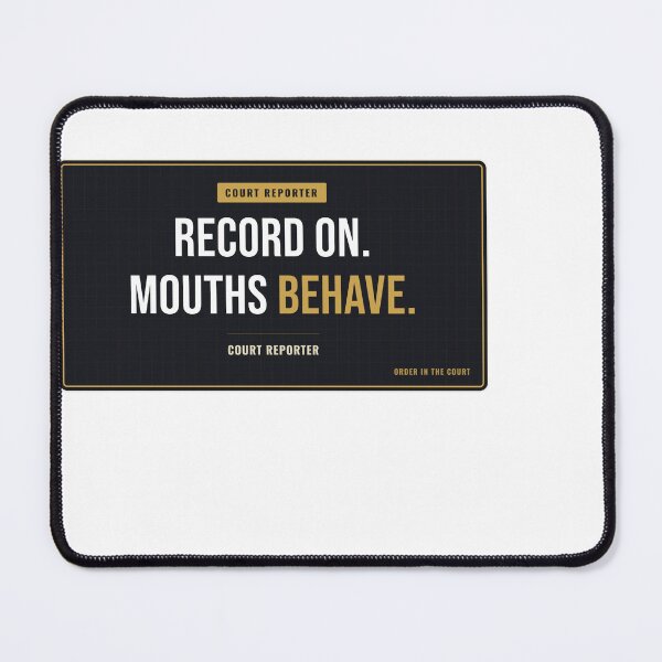 Item preview, Record On. Mouths Behave. Court Reporter designed and sold by SlowMadeShelf.