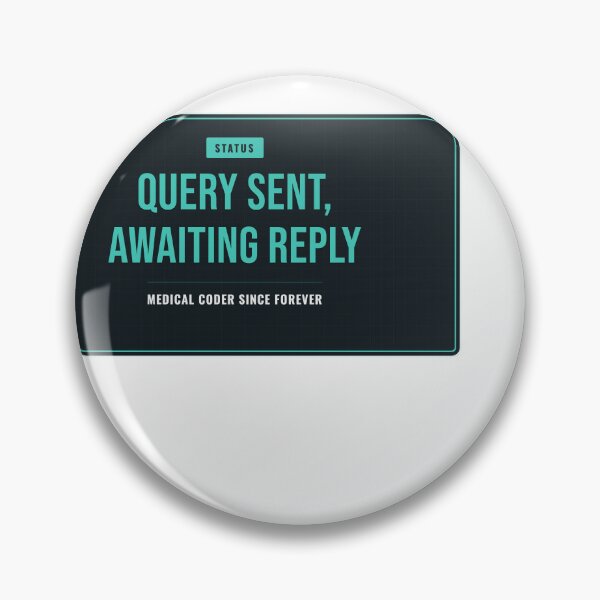 Item preview, Query Sent Awaiting Reply Medical Coder designed and sold by SlowMadeShelf.