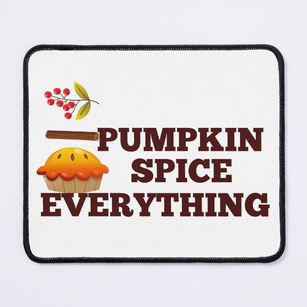 Item preview, Pumpkin Spice Everything designed and sold by NAMASTHE WORLD.