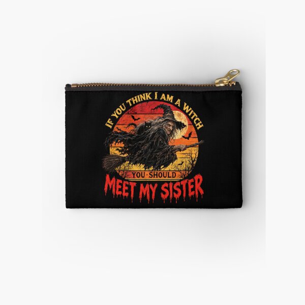 Item preview, If You Think I Am A Witch You Should Meet My Sister designed and sold by Ray's Photos & Art.