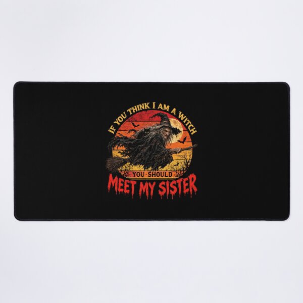 Item preview, If You Think I Am A Witch You Should Meet My Sister designed and sold by Ray's Photos & Art.