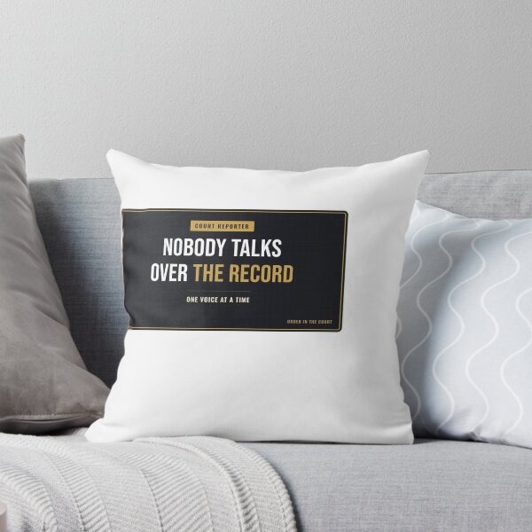 Item preview, Nobody Talks Over The Record Court Reporter designed and sold by SlowMadeShelf.