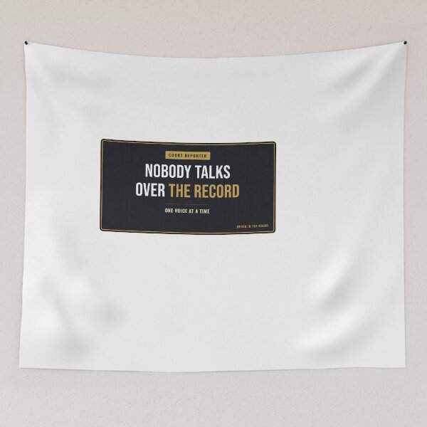 Item preview, Nobody Talks Over The Record Court Reporter designed and sold by SlowMadeShelf.