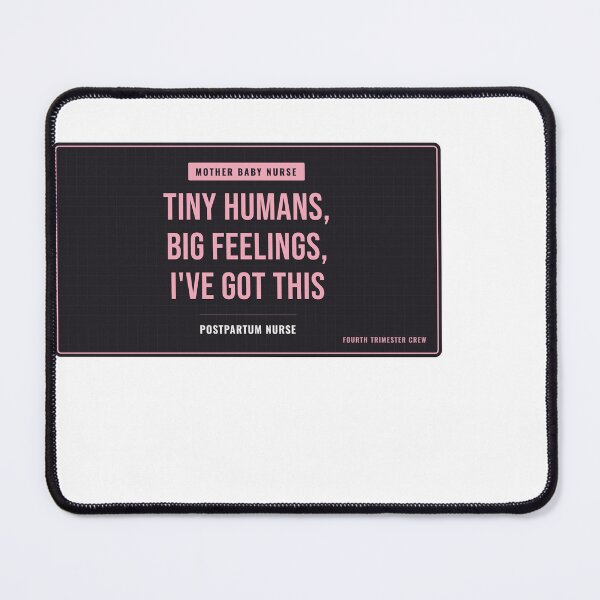 Item preview, Tiny Humans Big Feelings I've Got This Postpartum Nurse designed and sold by SlowMadeShelf.