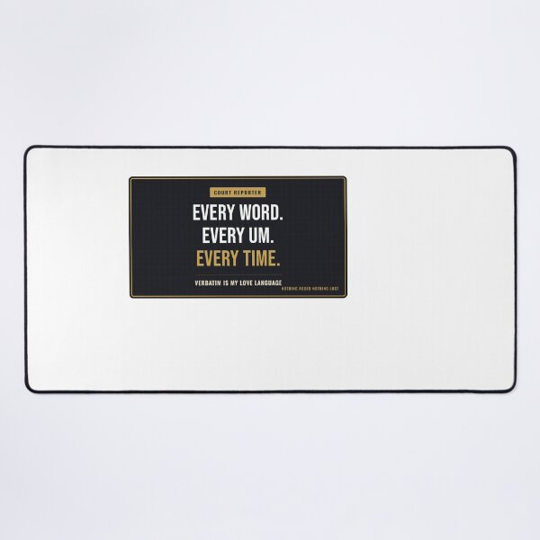 Item preview, Every Word Every Um Every Time Court Reporter designed and sold by SlowMadeShelf.