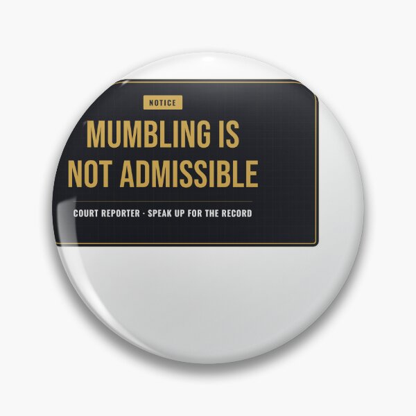Item preview, Mumbling Is Not Admissible Court Reporter Notice designed and sold by SlowMadeShelf.