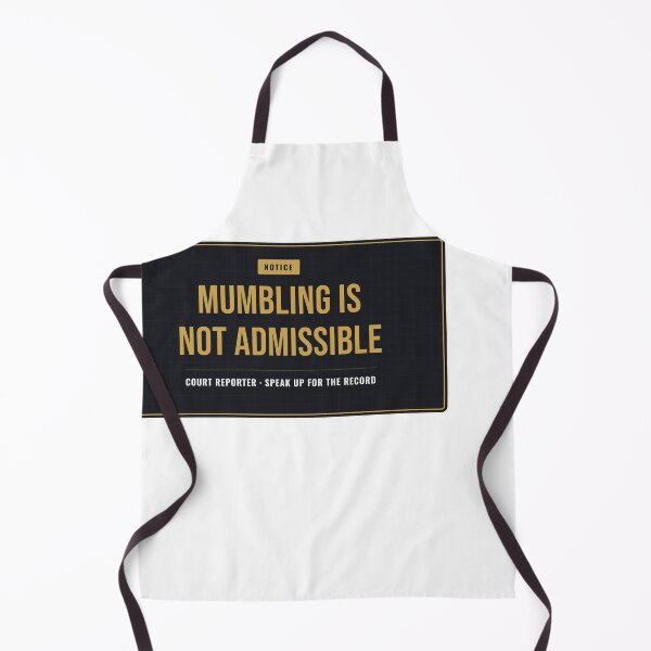 Item preview, Mumbling Is Not Admissible Court Reporter Notice designed and sold by SlowMadeShelf.