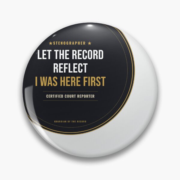 Item preview, Let The Record Reflect I Was Here First Court Reporter Seal designed and sold by SlowMadeShelf.