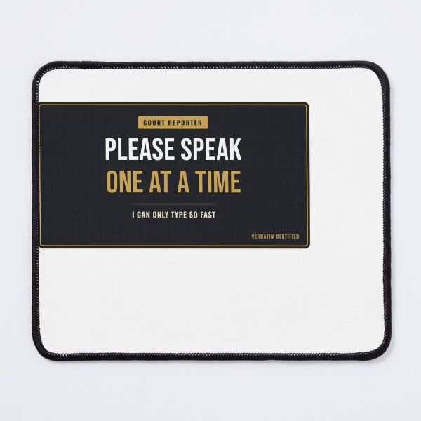 Item preview, Please Speak One At A Time Court Reporter designed and sold by SlowMadeShelf.