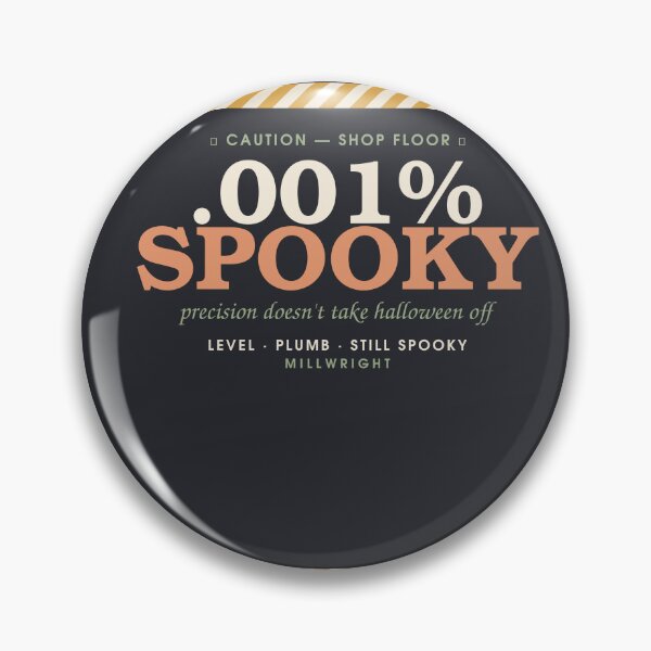 Item preview, .001% Spooky — Millwright Halloween Badge designed and sold by SlowMadeShelf.