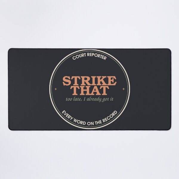 Item preview, Strike That, Too Late I Already Got It — Court Reporter Badge designed and sold by SlowMadeShelf.