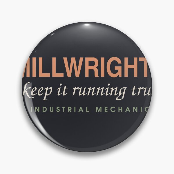 Item preview, Millwrights Keep It Running True — Industrial Mechanic designed and sold by SlowMadeShelf.