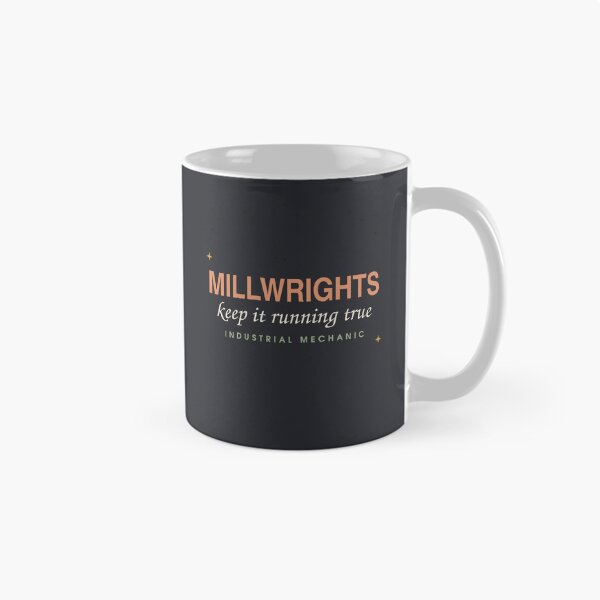 Item preview, Millwrights Keep It Running True — Industrial Mechanic designed and sold by SlowMadeShelf.