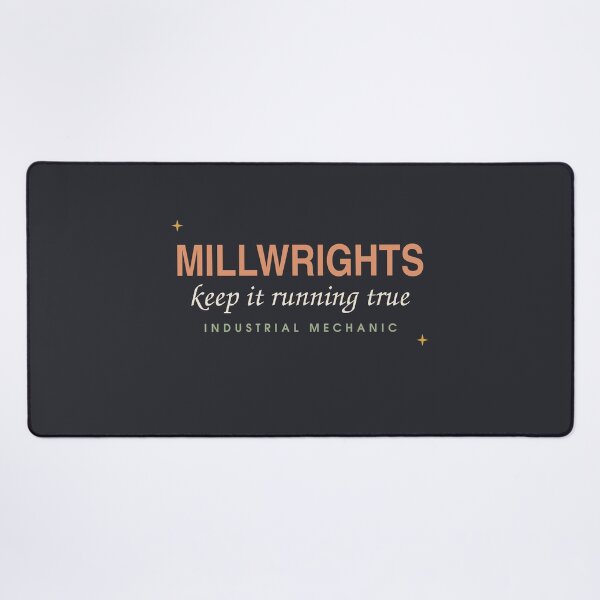 Item preview, Millwrights Keep It Running True — Industrial Mechanic designed and sold by SlowMadeShelf.