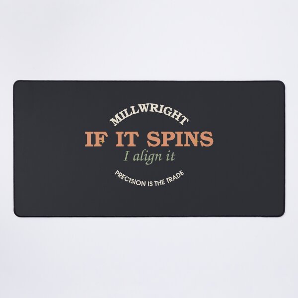Item preview, If It Spins I Align It — Millwright Badge designed and sold by SlowMadeShelf.