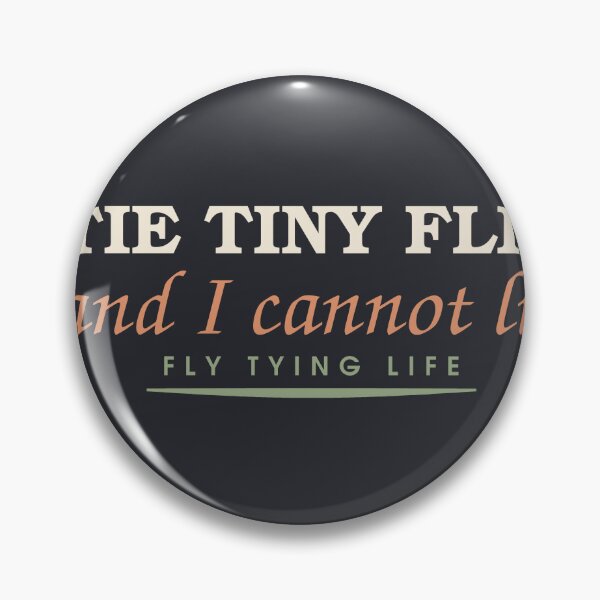 Item preview, I Tie Tiny Flies And I Cannot Lie — Fly Tying designed and sold by SlowMadeShelf.