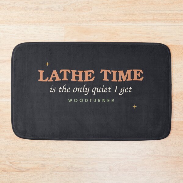 Item preview, Lathe Time Is The Only Quiet — Woodturner designed and sold by SlowMadeShelf.