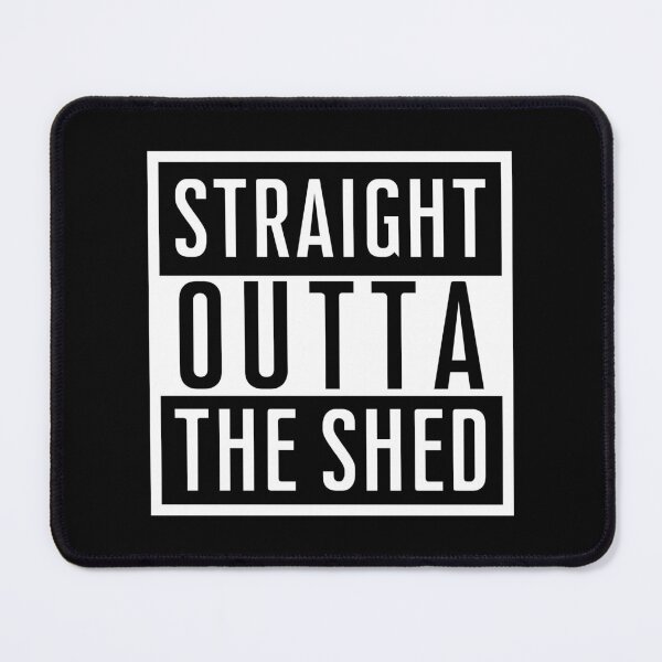 Item preview, Straight Outta the Shed Workshop DIY Garage Handyman Typography designed and sold by HYPNK.