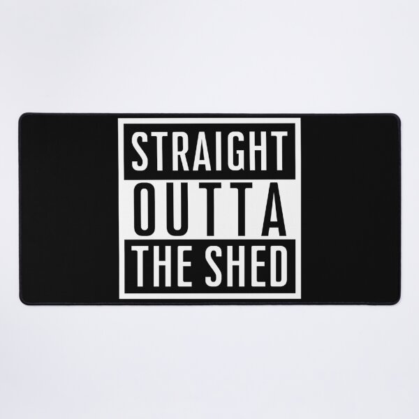 Item preview, Straight Outta the Shed Workshop DIY Garage Handyman Typography designed and sold by HYPNK.
