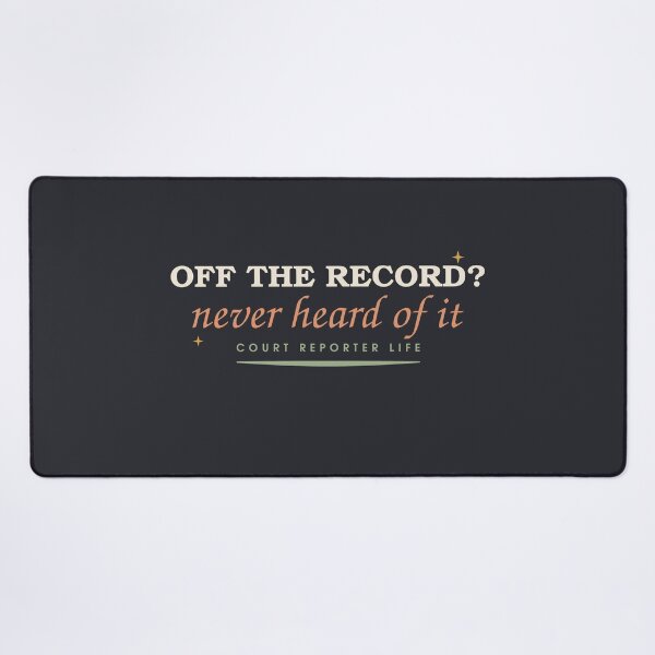 Item preview, Off The Record Never Heard Of It — Court Reporter Humor designed and sold by SlowMadeShelf.