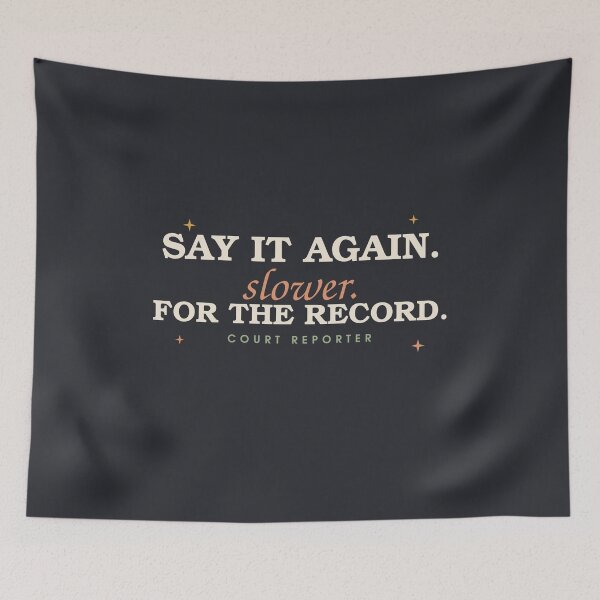 Item preview, Say It Again Slower For The Record — Funny Court Reporter designed and sold by SlowMadeShelf.