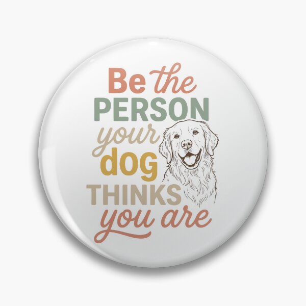 Item preview, Be The Person Your Dog Thinks You Are Golden Retriever Quote designed and sold by Darbouni-Prints.
