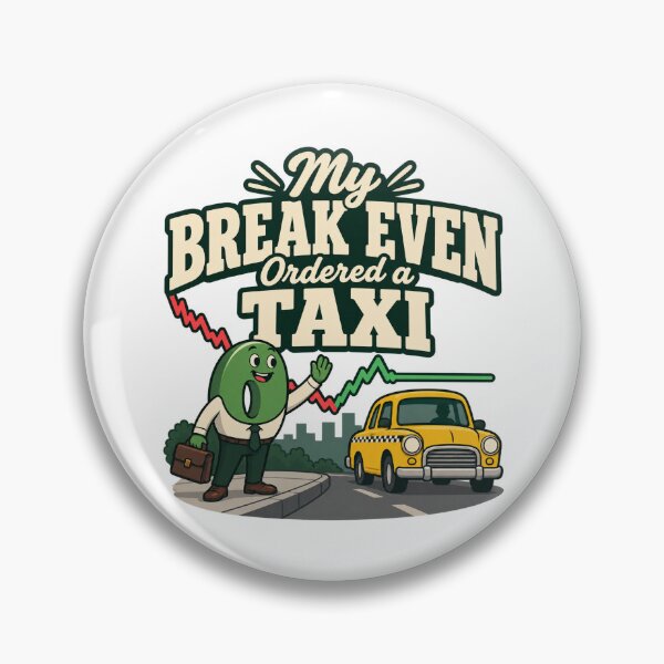 Item preview, My Break Even Ordered a Taxi Funny Market Art designed and sold by Bikivuno.
