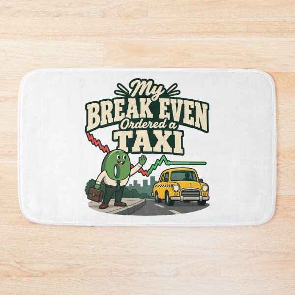 Item preview, My Break Even Ordered a Taxi Funny Market Art designed and sold by Bikivuno.