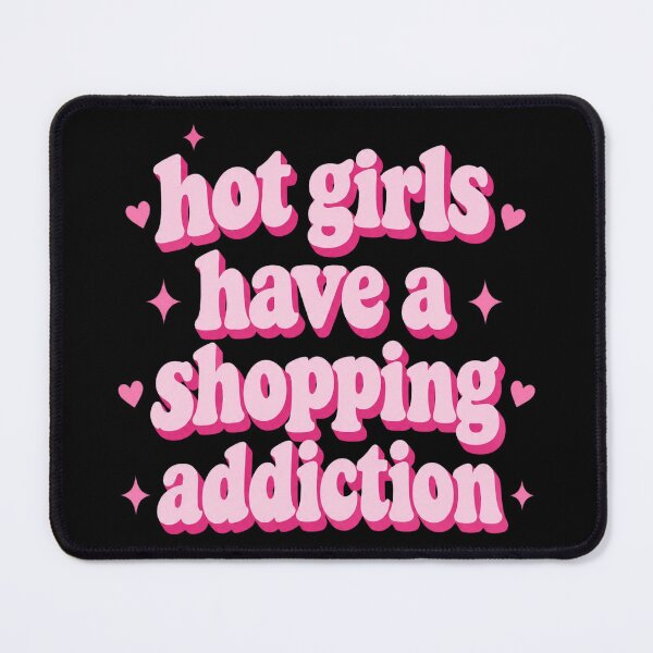 Item preview, Hot Girls Shopping Addiction designed and sold by celinamnxngol.