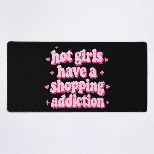 Item preview, Hot Girls Shopping Addiction designed and sold by celinamnxngol.