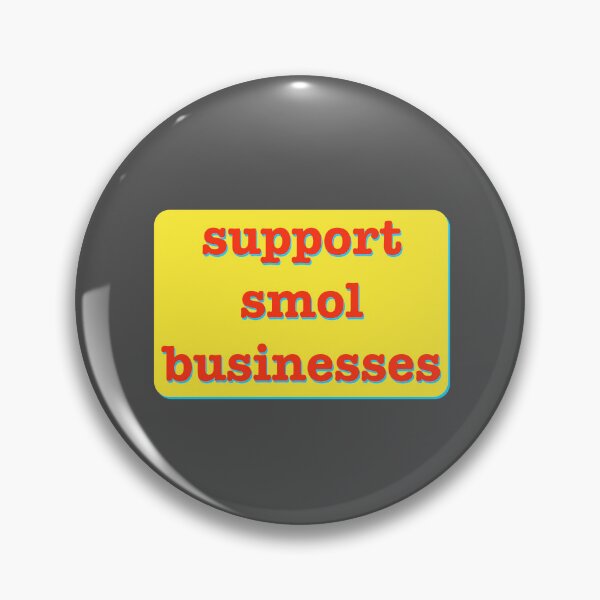 Item preview, Support Smol Businesses designed and sold by Em&Nig.