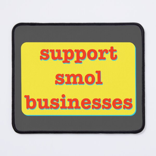 Item preview, Support Smol Businesses designed and sold by Em&Nig.