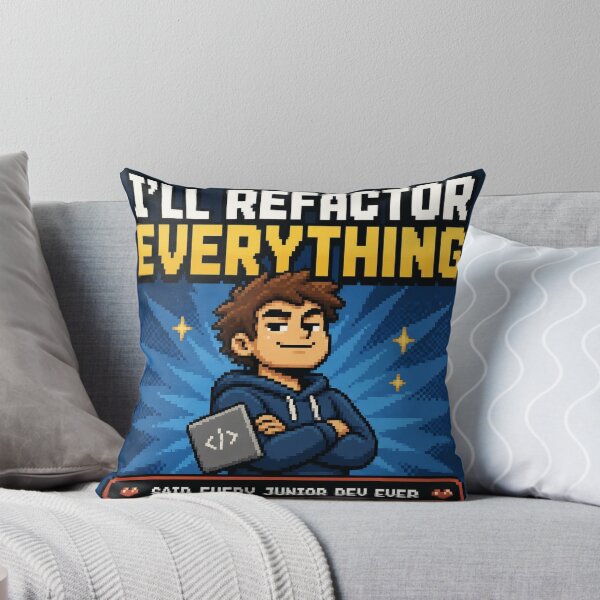 Item preview, I'll Refactor Everything Said Every Junior Dev Ever - Funny Shirt designed and sold by Geek Tracy Shop.
