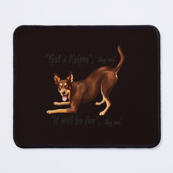 Item preview, Get a Kelpie It Will Be Fun Dog Play Bow designed and sold by findOutDraw.
