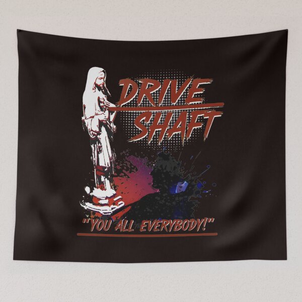 Item preview, Drive Shaft You All Everybody Quote Art designed and sold by findOutDraw.