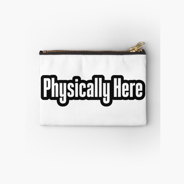 Item preview, Physically Here, Outlined designed and sold by Memes N Lore .