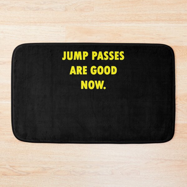 Item preview, Jump Passes Are Good  designed and sold by anitasus.