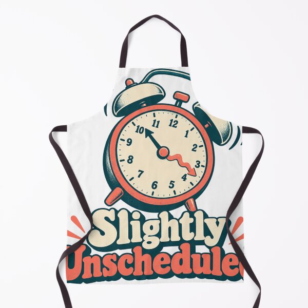 Item preview, Slightly Unscheduled Funny Clock Slogan designed and sold by S06PMarketing.